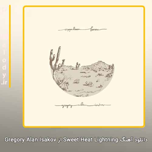 دانلود آهنگ Gregory Alan Isakov Sweet Heat Lightning